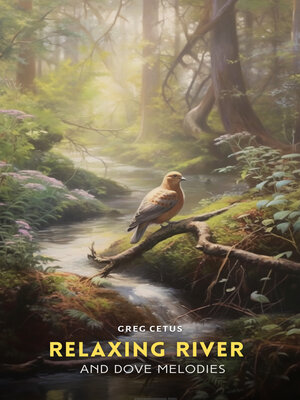 cover image of Relaxing River and Dove Melodies